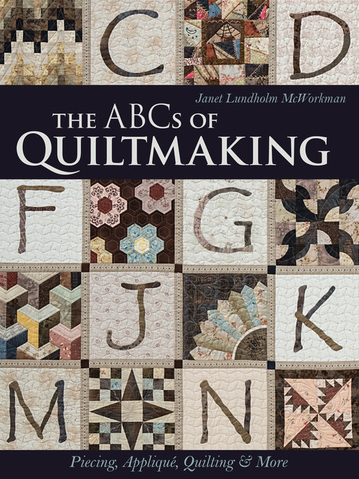 Title details for The ABCs of Quiltmaking by Janet Lundholm McWorkman - Available